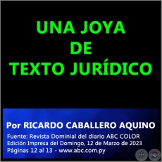 UNA JOYA DE TEXTO JURDICO - Por RICARDO CABALLERO AQUINO - Domingo, 12 de Marzo de 2023